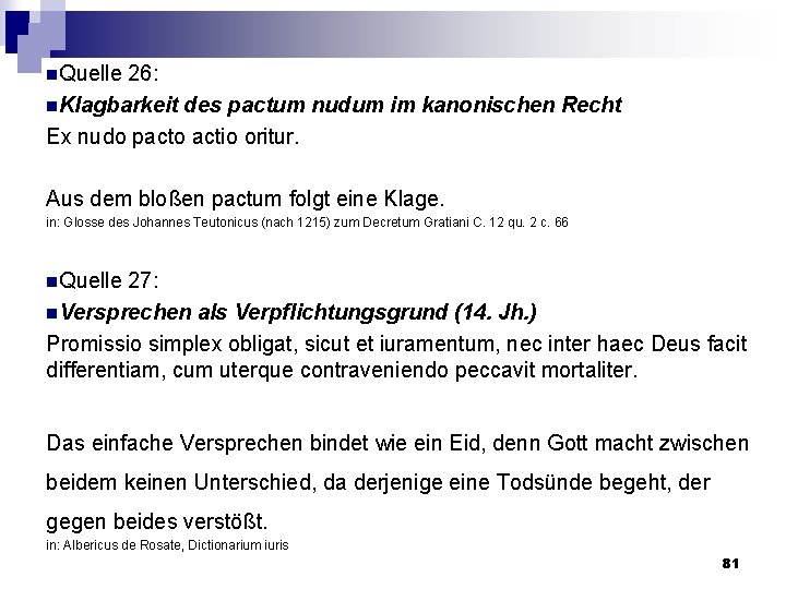 n. Quelle 26: n. Klagbarkeit des pactum nudum im kanonischen Recht Ex nudo pacto