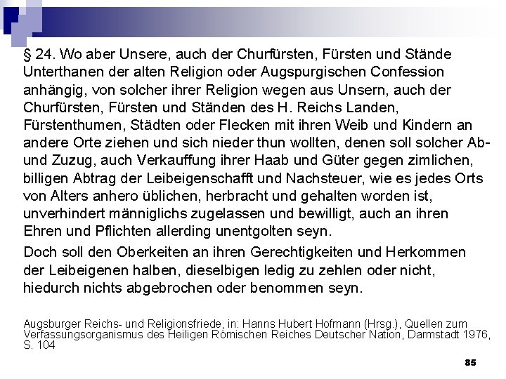 § 24. Wo aber Unsere, auch der Churfürsten, Fürsten und Stände Unterthanen der alten