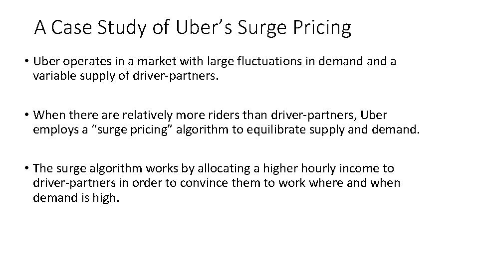 A Case Study of Uber’s Surge Pricing • Uber operates in a market with