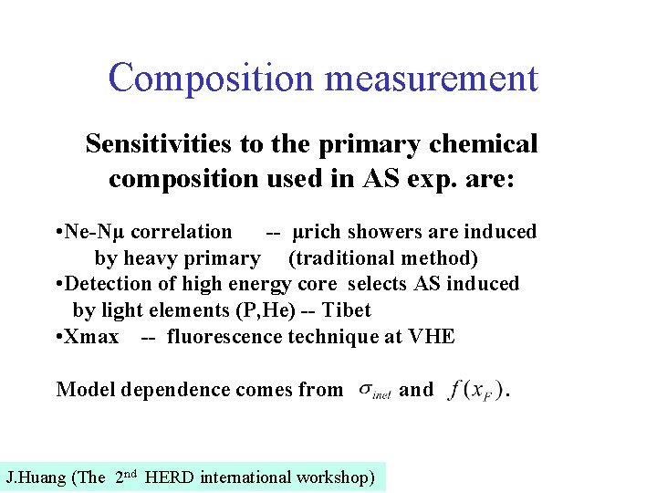 Composition measurement Sensitivities to the primary chemical composition used in AS exp. are: •