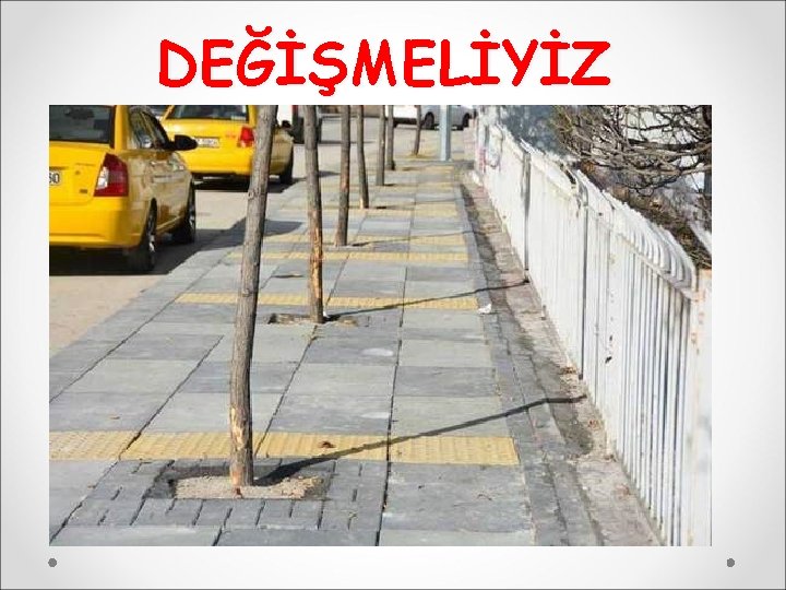 DEĞİŞMELİYİZ 