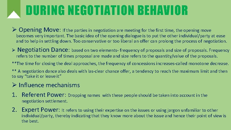 DURING NEGOTIATION BEHAVIOR Ø Opening Move: If the parties in negotiation are meeting for