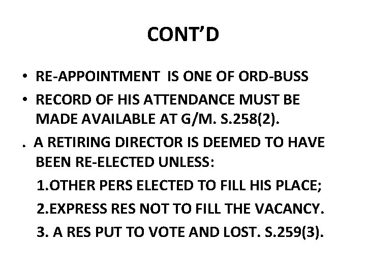 CONT’D • RE-APPOINTMENT IS ONE OF ORD-BUSS • RECORD OF HIS ATTENDANCE MUST BE CONT’D • RE-APPOINTMENT IS ONE OF ORD-BUSS • RECORD OF HIS ATTENDANCE MUST BE
