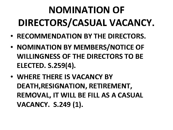 NOMINATION OF DIRECTORS/CASUAL VACANCY. • RECOMMENDATION BY THE DIRECTORS. • NOMINATION BY MEMBERS/NOTICE OF NOMINATION OF DIRECTORS/CASUAL VACANCY. • RECOMMENDATION BY THE DIRECTORS. • NOMINATION BY MEMBERS/NOTICE OF