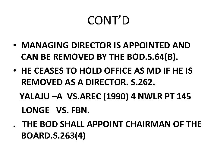 CONT’D • MANAGING DIRECTOR IS APPOINTED AND CAN BE REMOVED BY THE BOD. S. CONT’D • MANAGING DIRECTOR IS APPOINTED AND CAN BE REMOVED BY THE BOD. S.