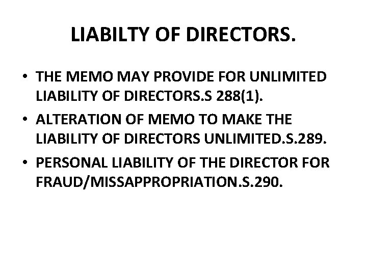 LIABILTY OF DIRECTORS. • THE MEMO MAY PROVIDE FOR UNLIMITED LIABILITY OF DIRECTORS. S LIABILTY OF DIRECTORS. • THE MEMO MAY PROVIDE FOR UNLIMITED LIABILITY OF DIRECTORS. S