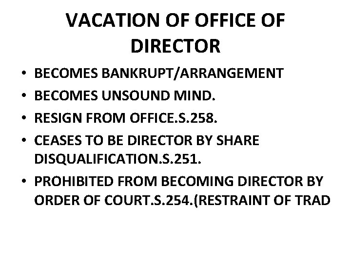 VACATION OF OFFICE OF DIRECTOR BECOMES BANKRUPT/ARRANGEMENT BECOMES UNSOUND MIND. RESIGN FROM OFFICE. S. VACATION OF OFFICE OF DIRECTOR BECOMES BANKRUPT/ARRANGEMENT BECOMES UNSOUND MIND. RESIGN FROM OFFICE. S.