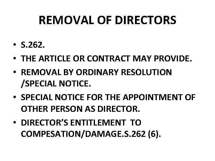 REMOVAL OF DIRECTORS • S. 262. • THE ARTICLE OR CONTRACT MAY PROVIDE. • REMOVAL OF DIRECTORS • S. 262. • THE ARTICLE OR CONTRACT MAY PROVIDE. •