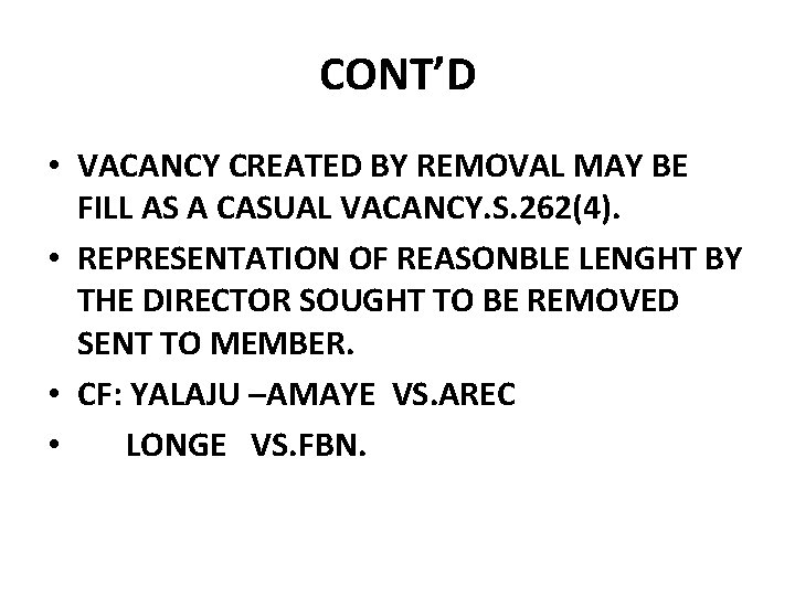 CONT’D • VACANCY CREATED BY REMOVAL MAY BE FILL AS A CASUAL VACANCY. S. CONT’D • VACANCY CREATED BY REMOVAL MAY BE FILL AS A CASUAL VACANCY. S.
