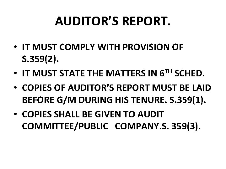 AUDITOR’S REPORT. • IT MUST COMPLY WITH PROVISION OF S. 359(2). • IT MUST AUDITOR’S REPORT. • IT MUST COMPLY WITH PROVISION OF S. 359(2). • IT MUST