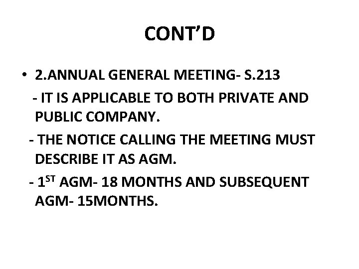 CONT’D • 2. ANNUAL GENERAL MEETING- S. 213 - IT IS APPLICABLE TO BOTH CONT’D • 2. ANNUAL GENERAL MEETING- S. 213 - IT IS APPLICABLE TO BOTH