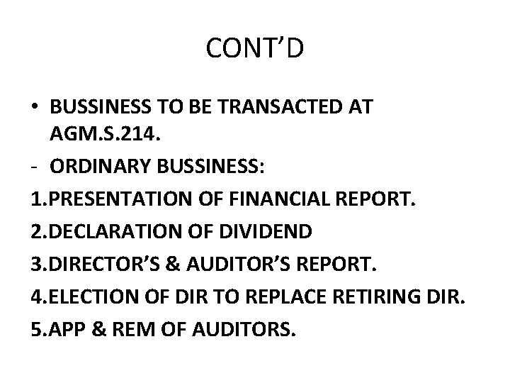 CONT’D • BUSSINESS TO BE TRANSACTED AT AGM. S. 214. - ORDINARY BUSSINESS: 1. CONT’D • BUSSINESS TO BE TRANSACTED AT AGM. S. 214. - ORDINARY BUSSINESS: 1.