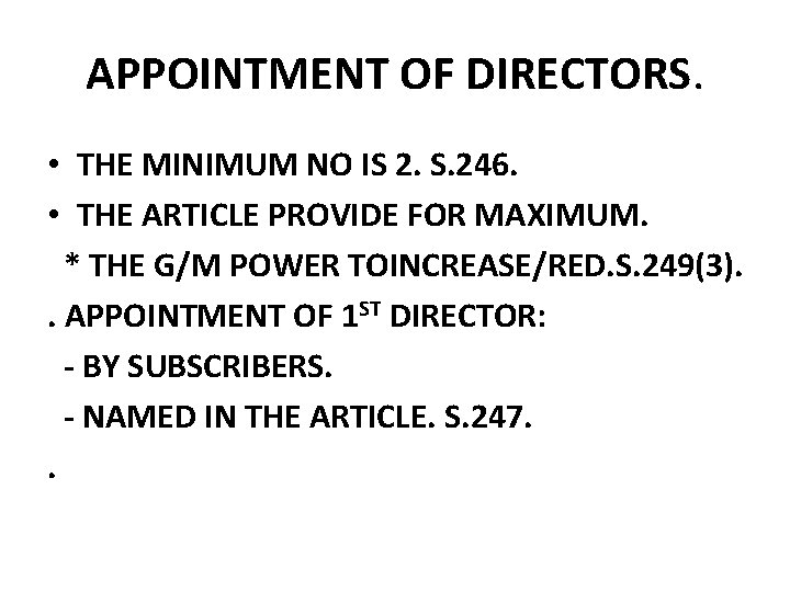 APPOINTMENT OF DIRECTORS. • THE MINIMUM NO IS 2. S. 246. • THE ARTICLE APPOINTMENT OF DIRECTORS. • THE MINIMUM NO IS 2. S. 246. • THE ARTICLE