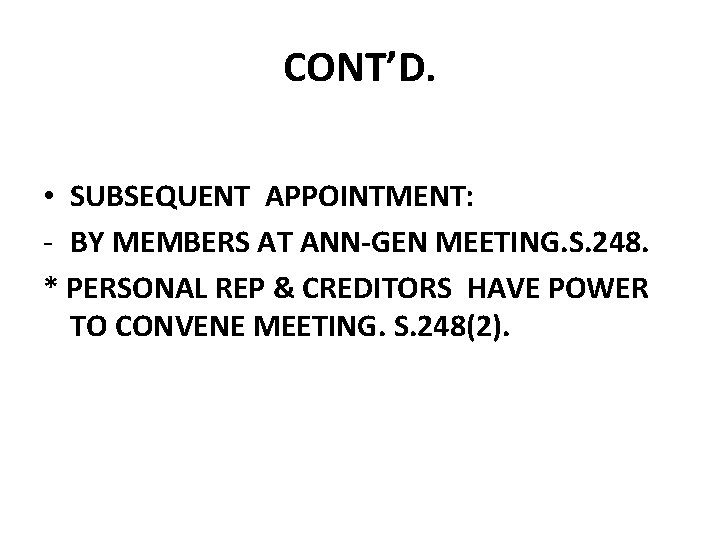 CONT’D. • SUBSEQUENT APPOINTMENT: - BY MEMBERS AT ANN-GEN MEETING. S. 248. * PERSONAL CONT’D. • SUBSEQUENT APPOINTMENT: - BY MEMBERS AT ANN-GEN MEETING. S. 248. * PERSONAL