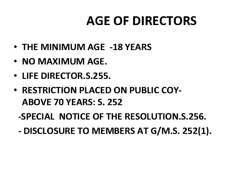 AGE OF DIRECTORS • • THE MINIMUM AGE -18 YEARS NO MAXIMUM AGE. LIFE AGE OF DIRECTORS • • THE MINIMUM AGE -18 YEARS NO MAXIMUM AGE. LIFE