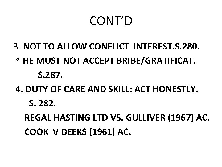 CONT’D 3. NOT TO ALLOW CONFLICT INTEREST. S. 280. * HE MUST NOT ACCEPT CONT’D 3. NOT TO ALLOW CONFLICT INTEREST. S. 280. * HE MUST NOT ACCEPT