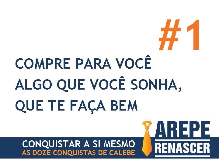 #1 COMPRE PARA VOCÊ ALGO QUE VOCÊ SONHA, QUE TE FAÇA BEM CONQUISTAR A