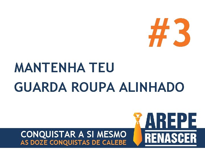 #3 MANTENHA TEU GUARDA ROUPA ALINHADO CONQUISTAR A SI MESMO AS DOZE CONQUISTAS DE