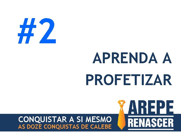 #2 APRENDA A PROFETIZAR CONQUISTAR A SI MESMO AS DOZE CONQUISTAS DE CALEBE 