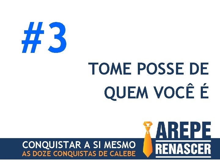 #3 TOME POSSE DE QUEM VOCÊ É CONQUISTAR A SI MESMO AS DOZE CONQUISTAS