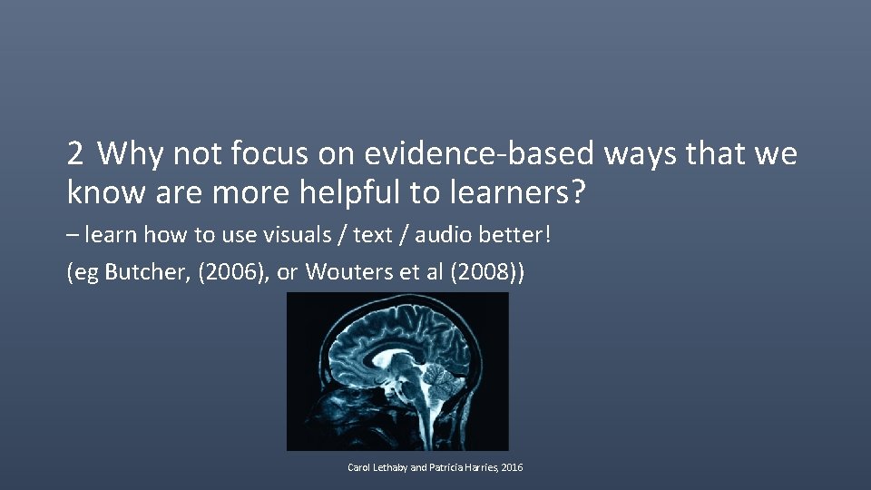 2 Why not focus on evidence-based ways that we know are more helpful to