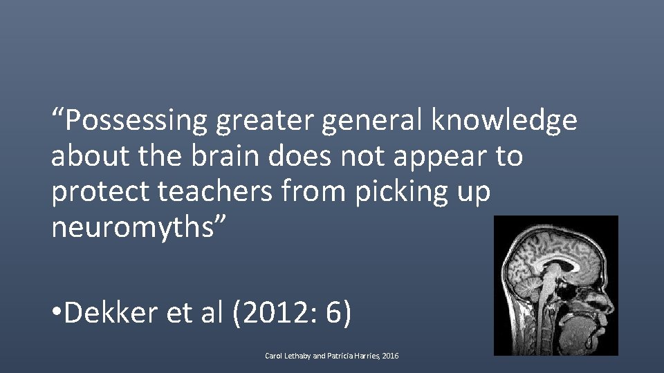 “Possessing greater general knowledge about the brain does not appear to protect teachers from