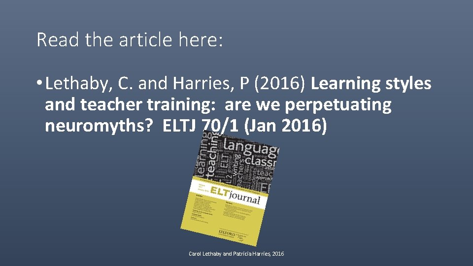 Read the article here: • Lethaby, C. and Harries, P (2016) Learning styles and