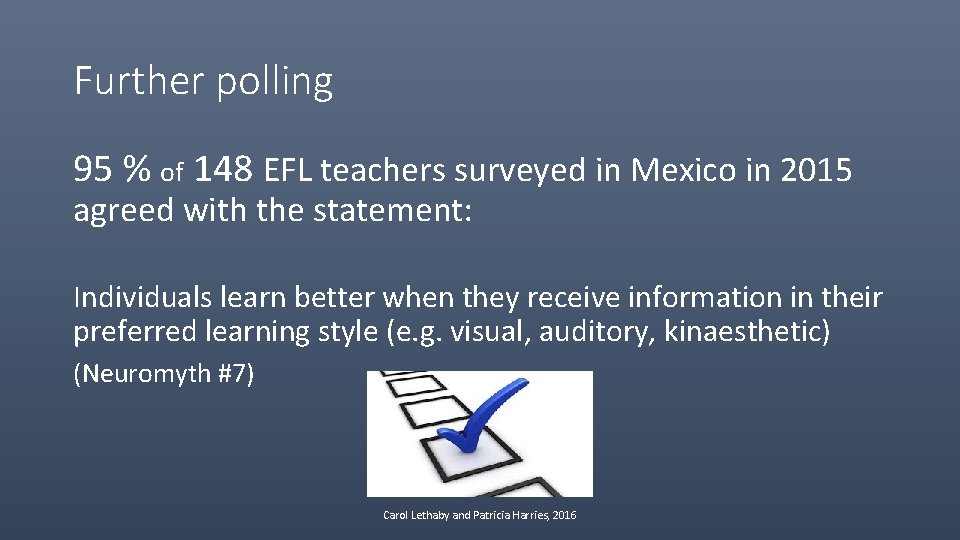 Further polling 95 % of 148 EFL teachers surveyed in Mexico in 2015 agreed