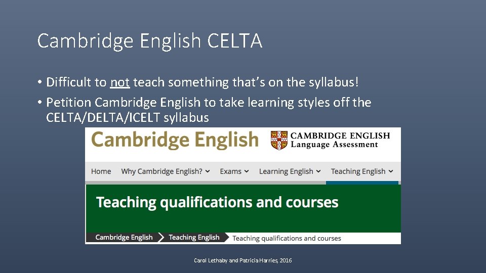 Cambridge English CELTA • Difficult to not teach something that’s on the syllabus! •
