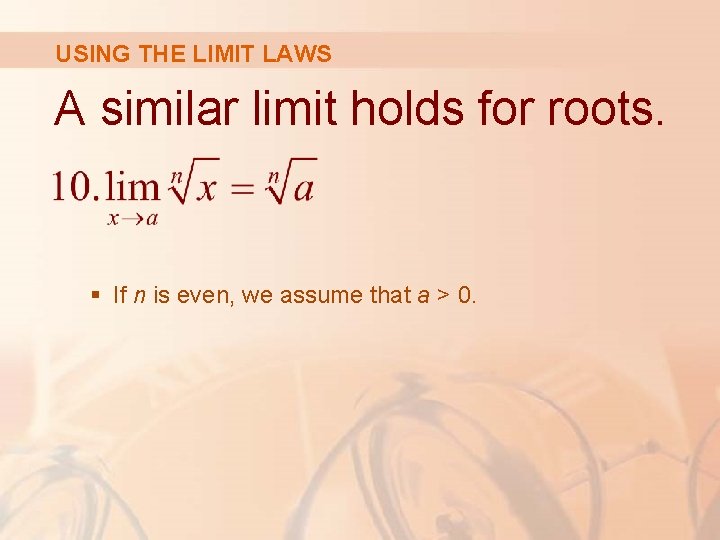 USING THE LIMIT LAWS A similar limit holds for roots. § If n is