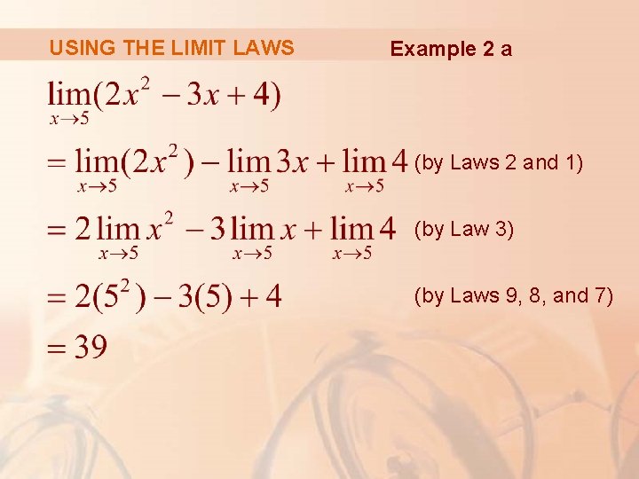 USING THE LIMIT LAWS Example 2 a (by Laws 2 and 1) (by Law