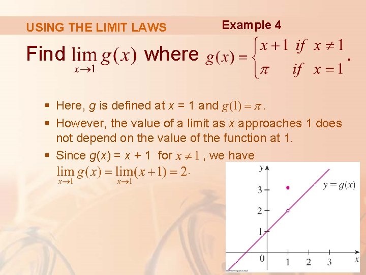 USING THE LIMIT LAWS Find Example 4 where § Here, g is defined at