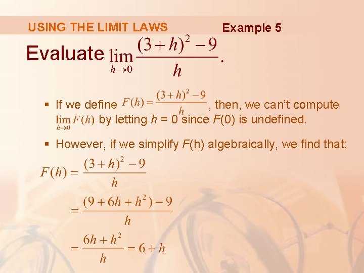 USING THE LIMIT LAWS Example 5 Evaluate § If we define , then, we