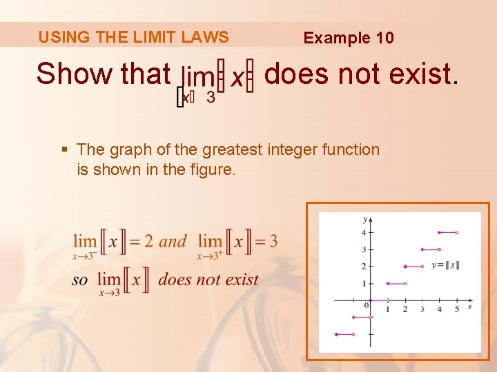 USING THE LIMIT LAWS Show that Example 10 does not exist. § The graph