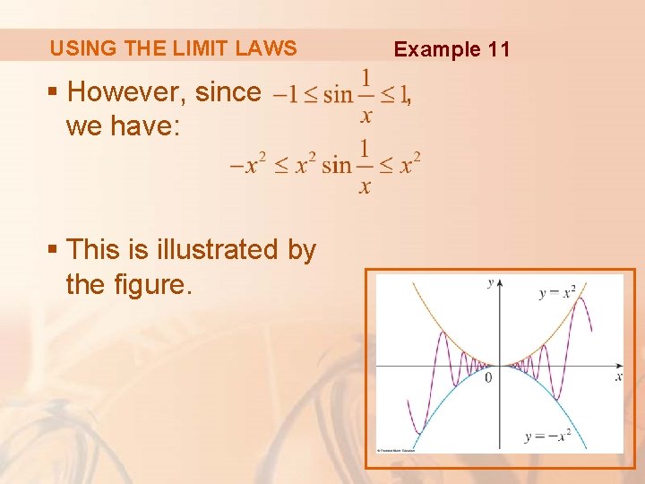 USING THE LIMIT LAWS § However, since we have: § This is illustrated by