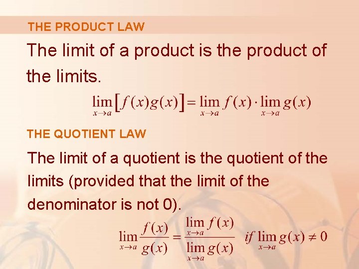 THE PRODUCT LAW The limit of a product is the product of the limits.