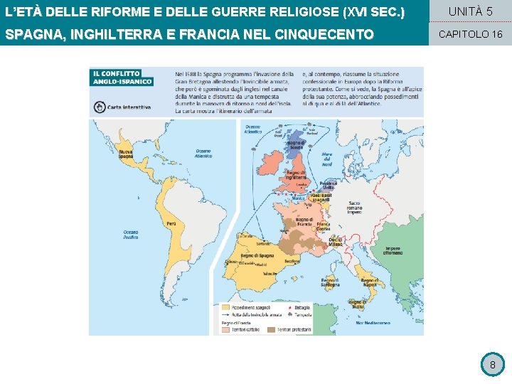 L’ETÀ DELLE RIFORME E DELLE GUERRE RELIGIOSE (XVI SEC. ) SPAGNA, INGHILTERRA E FRANCIA