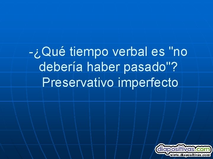 -¿Qué tiempo verbal es "no debería haber pasado"? Preservativo imperfecto 