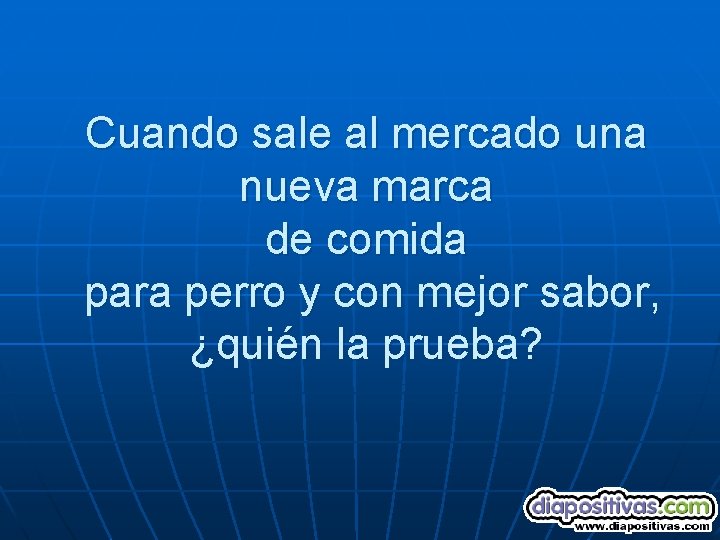 Cuando sale al mercado una nueva marca de comida para perro y con mejor