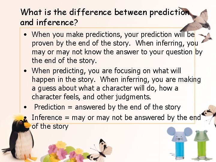 What is the difference between prediction and inference? • When you make predictions, your