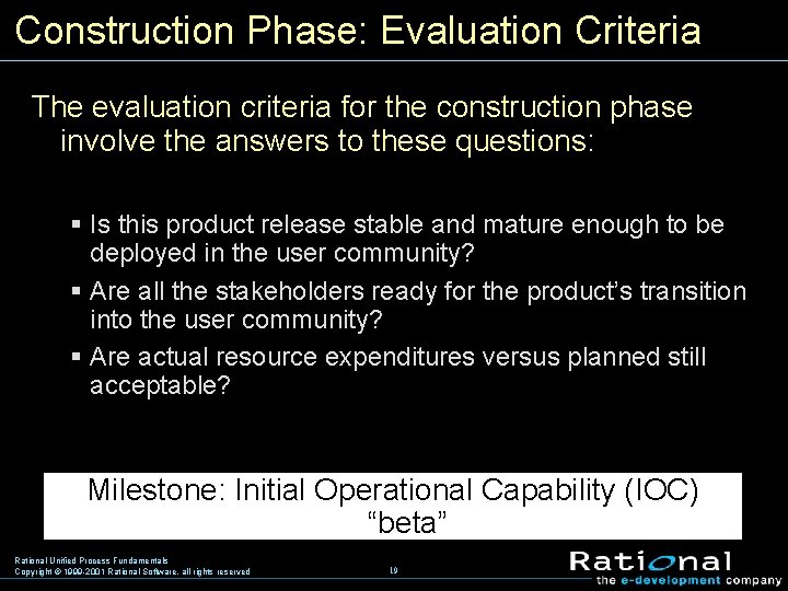 Construction Phase: Evaluation Criteria The evaluation criteria for the construction phase involve the answers