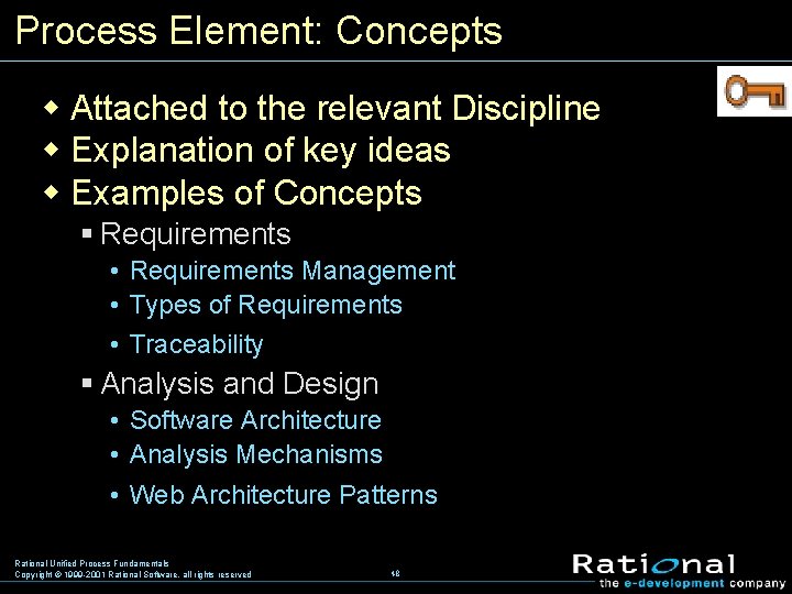 Process Element: Concepts w Attached to the relevant Discipline w Explanation of key ideas