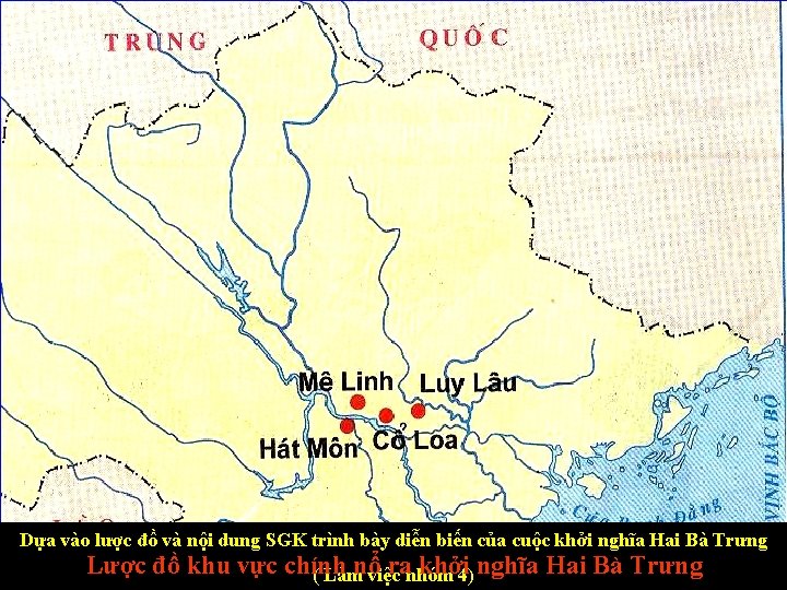 Dựa vào lược đồ và nội dung SGK trình bày diễn biến của cuộc