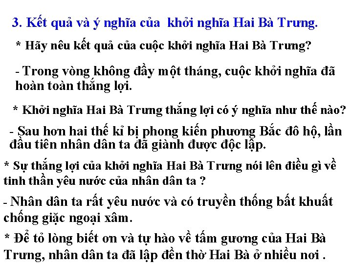 3. Kết quả và ý nghĩa của khởi nghĩa Hai Bà Trưng. * Hãy