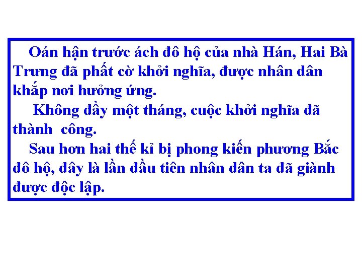Oán hận trước ách đô hộ của nhà Hán, Hai Bà Trưng đã phất