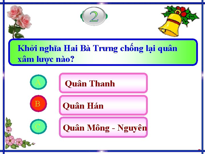 Khởi nghĩa Hai Bà Trưng chống lại quân xâm lược nào? A Quân Thanh