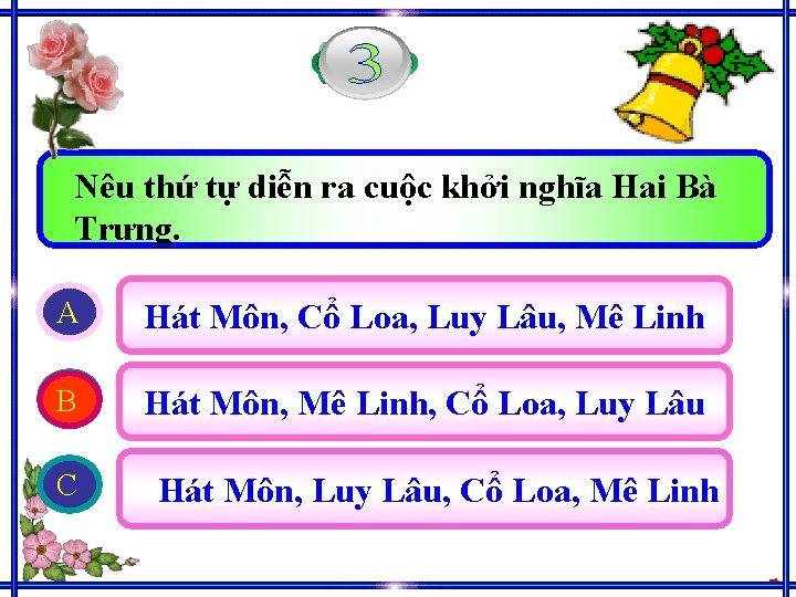 Nêu thứ tự diễn ra cuộc khởi nghĩa Hai Bà Trưng. A Hát Môn,