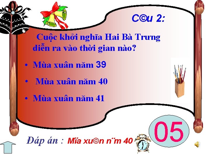 C©u 2: Cuộc khởi nghĩa Hai Bà Trưng diễn ra vào thời gian nào?