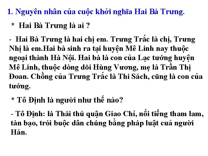 1. Nguyên nhân của cuộc khởi nghĩa Hai Bà Trưng. * Hai Bà Trưng