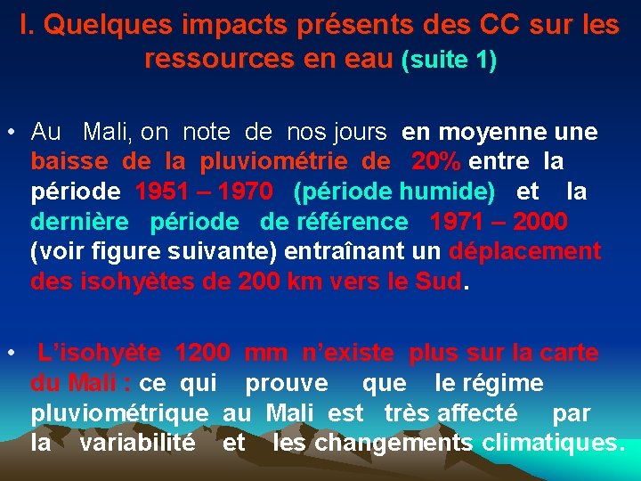 I. Quelques impacts présents des CC sur les ressources en eau (suite 1) •